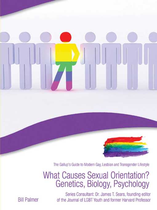 Title details for What Causes Sexual Orientation? Genetics, Biology, Psychology by Bill Palmer - Wait list